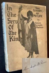In the Service of the King: The Story of My Life by Aimee Semple McPherson - Signed First Edition - 1927 - from Appledore Books, ABAA (SKU: 17882)