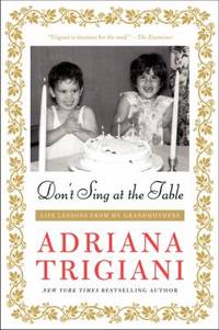 Don't Sing at the Table: Life Lessons from My Grandmothers