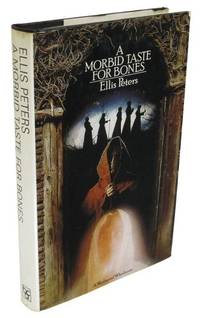 A Morbid Taste for Bones: a mediaeval whodunnit: The First Chronicle of Brother Cadfael by Peters, Ellis