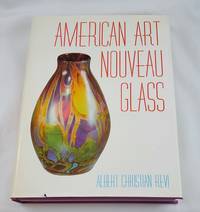 Albert Christian Revi AMERICAN ART NOUVEAU GLASS Thomas Nelson 1968 HC/DJ