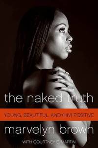 cover of The Naked Truth: Young, Beautiful, and (Hiv) Positive