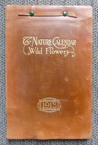 THE NATURE CALENDAR - WILD FLOWERS.  1913. - 