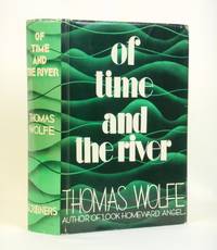 Of Time and the River; A Legend of Man&#039;s Hunger in His Youth by Wolfe, Thomas - 1935