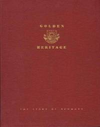 cover of GOLDEN HERITAGE - A STORY OF RENMARK - To commemorate the visit to Renmark, South Australia, on March 25, 1954, of Her Majesty Queen Elizabeth II and His Royal Highness the Duke of Edinburgh and to Honour the Pioneers, Whose Faith, Strength and Courage Created out of Adversity the Foundation for a New and Prosperous Way of Life.