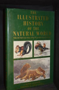 image of The Illustrated History of the Natural World. A Presentation of the Animal Kingdom with 200 Full-Color Prints. (Originally published as History of the Earth and Animated Nature.)