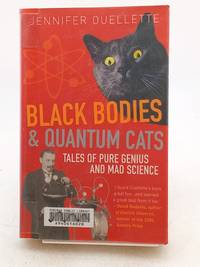 Black Bodies and Quantum Cats: Tales of Pure Genius and Mad Science