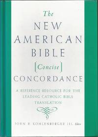 The New American Bible Concise Concordance by Kohlenberger III, John R - 2003