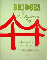 Bridges of San Francisco Bay by Wade, Lawrence L - 1966-01-01