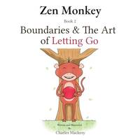 Zen Monkey: Boundaries and The Art of Letting Go