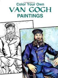 Colour Your Own Van Gogh Paintings (Dover Art Coloring Book)