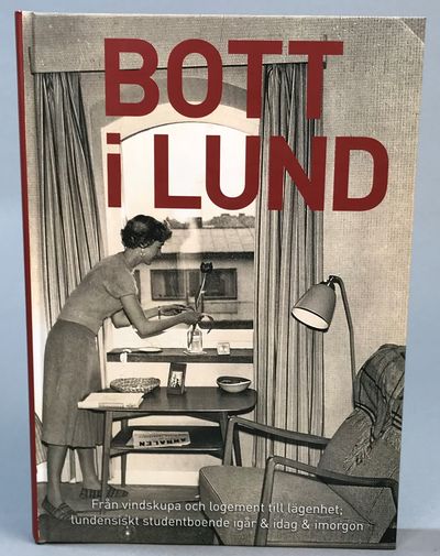 Bott i Lund. Från vindskupa och logement till…