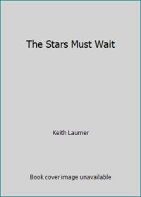 The Stars Must Wait