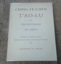 Ching-Te-Chen T'Ao-Lu or the Potteries of China