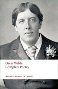 Complete Poetry (Oxford World&#039;s Classics) by Oscar Wilde - 2009-07-03