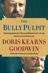 cover of The Bully Pulpit: Theodore Roosevelt, William Howard Taft, and the Golden Age of Journalism (Wheeler Publishing Large Print Hardcover)