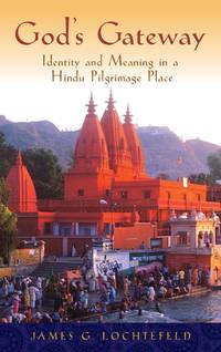 God's Gateway: Identity and Meaning in a Hindu Pilgrimage Place