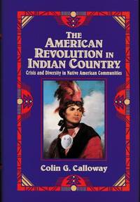 American Revolution in Indian Country: Crisis and Diversity in Native American Communities