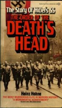 The Order Of The Death&#039;s Head: The Story Of Hitler&#039;s SS by Hohne, Heinz - 1979