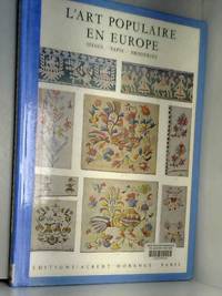 L'art populaire en Europe. Tissus - Tapis - Broderies. 40 planches en couleurs reproduisant des...