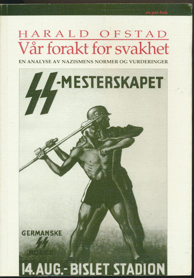 Vår forakt for svakhet. En analyse av nazismens…
