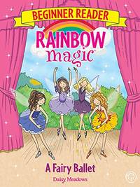 A Fairy Ballet: Book 7 (Rainbow Magic Beginner Reader)