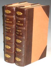 The Congo and the Founding of Its Free State: a Story of Work and Exploration by Henry M Stanley - First Edition - 1885 - from Alcuin Books, ABAA-ILAB (SKU: 019953)