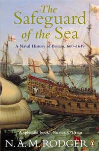 image of The Safeguard of the Sea: A Naval History of Britain 660-1649