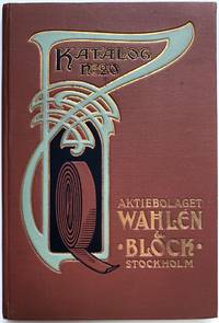 Katalog No. 20, 1904: Gummivaru- och Maskinremfabric, Storsta Lager af Alla Slags Maskinfornodenheter [Rubber products, straps, and machine manufactured materials] by A. -B. Wahlen & Block, Stockholm - 1904