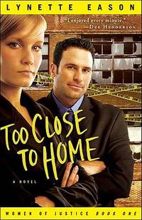 Too Close to Home : A Novel