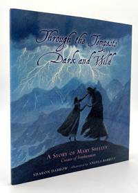 Through the Tempests Dark and Wild: A Story of Mary Shelley, Creator of Frankenstein