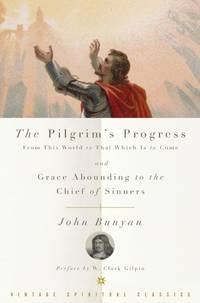 The Pilgrim's Progress and Grace Abounding to the Chief of Sinners