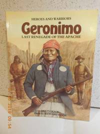 Geronimo Last Renegade of the Apache