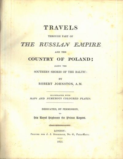 Travels through part of the Russian Empire and the country of Poland ; along the southern shores of the Baltic : by (...), A. M. Illustrated with maps and numerous coloured plates. Dedicated, by permission, to His Royal Highness the Prince Regent. (photo 2)