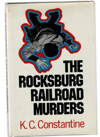 The Rocksburg Railroad Murders by Constantine, K. C - 1972