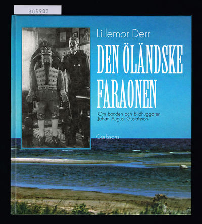 Den öländske faraonen. Om bonden och bildhuggaren…