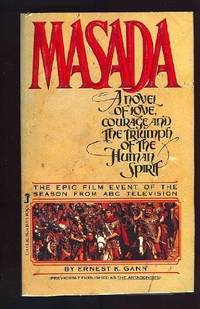 Masada: A novel of love, courage and the triumph of the human spirit Gann, Ernes by Gann, Ernest K - 1981-04-01