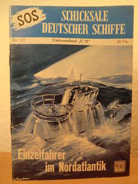 SOS - Schicksale deutscher Schiffe. Nr. 122: Unterseeboot &quot;&quot;U 71&quot;&quot;. Einzelfahrer im Nordatlantik by Flachsenberg, Dr. Walter (FregattenkapitÃ¤n) / Mielke, Otto - unter Mitwirkung von Vizeadmiral a.D. Kurt C. Hoffmann - 1957