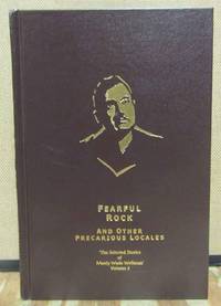 Fearful Rock and Other Precarious Locales: The Selected Stories of Manly Wade Wellman Volume 3 by Wellman, Manly Wade - 2001