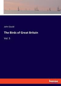 The Birds of Great Britain:Vol. 5