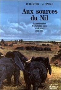 image of Aux sources du Nil - La découverte des grands lac africains 1857-1863