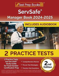 ServSafe Manager Book 2024-2025: 2 Practice Tests and ServSafe Study Guide for Food Handler...
