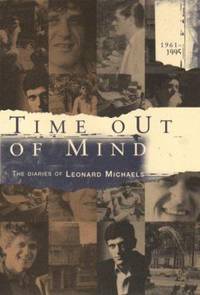 Time Out of Mind: The Diaries of Leonard Michaels, 1961-1995