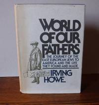 World of Our Fathers by Howe, Irving (with Kenneth Libo) - 1976