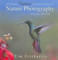 National Audubon Society Guide to Nature Photography : Digital Edition
