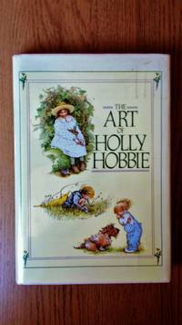 The Art of Holly Hobbie: drawing on affection. by Holly.: Hobbie - First Edition - 1986. - from Jef Kay (SKU: 65)