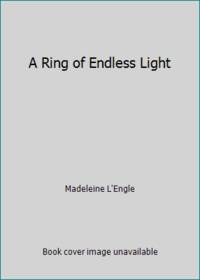 A Ring of Endless Light by Madeleine L'Engle - 1995