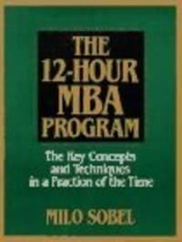 12 HOUR MBA PROGRAM  by Sobel, Milo