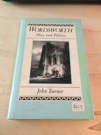 cover of Wordsworth: Play and Politics. A Study of Wordsworth's Poetry, 1787-1800