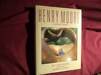 Henry Moore. An Illustrated Biography.