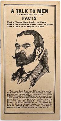 A Talk to Men of Interest to You Facts That a Young Man Ought to Know, That a Man About to Marry Ought to Know and That a Man of 45 Ought to Know